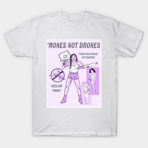 'Mones Not Drones T-Shirt by jbbrager